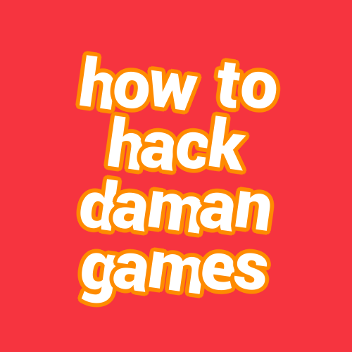 how to hack daman games